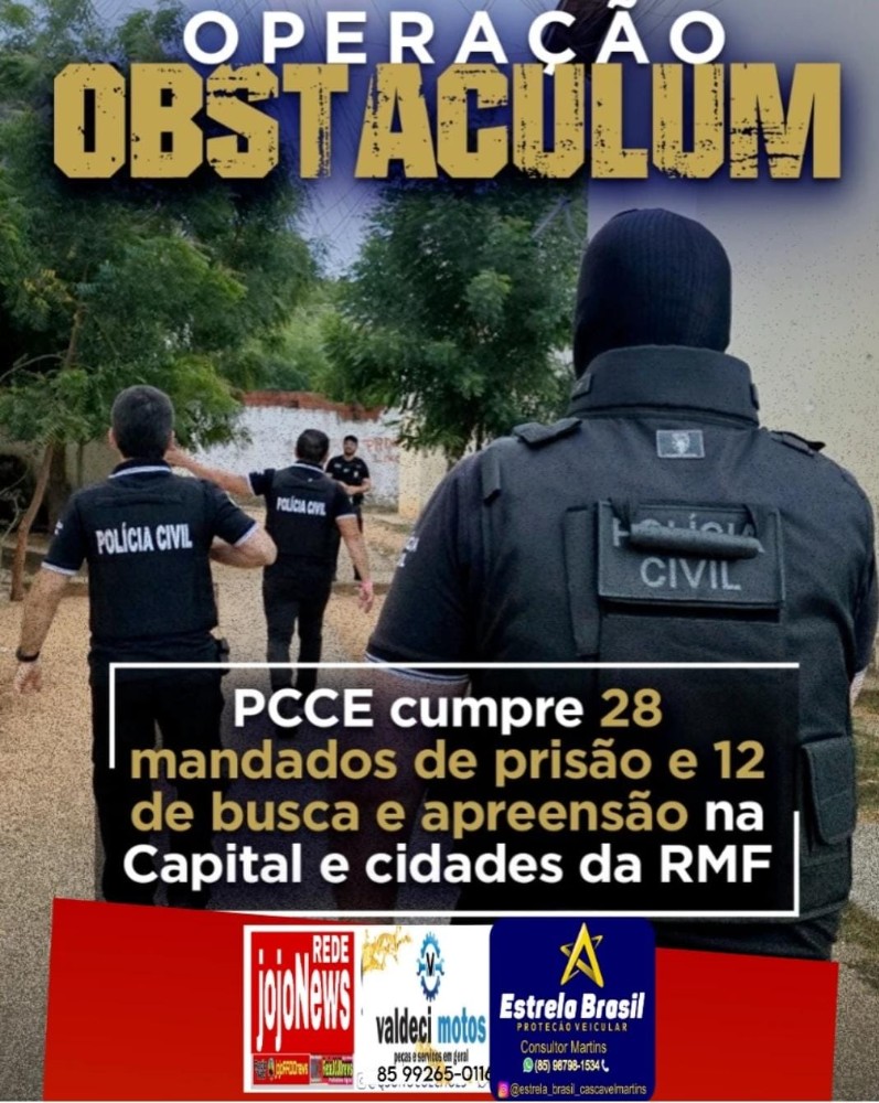 28 pressões e 12 mandados de buscas e apreensões na Capital e na RMF